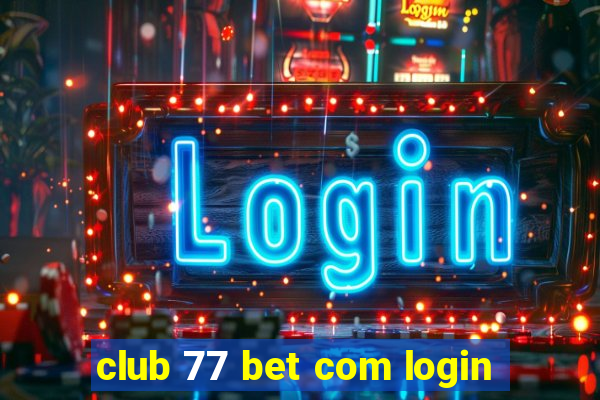 club 77 bet com login